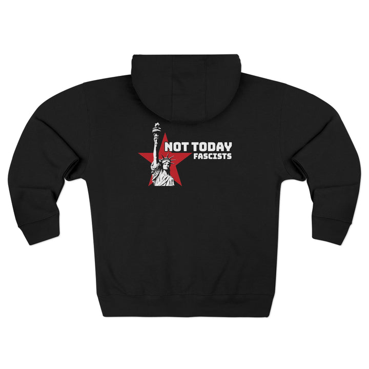 Not Today Fascists Liberty Statue Graphic - Unisex Zip Hoodie