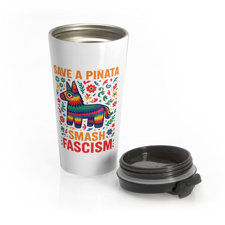 Save a Piñata Smash Fascism – Stainless Steel Travel Mug 15oz
