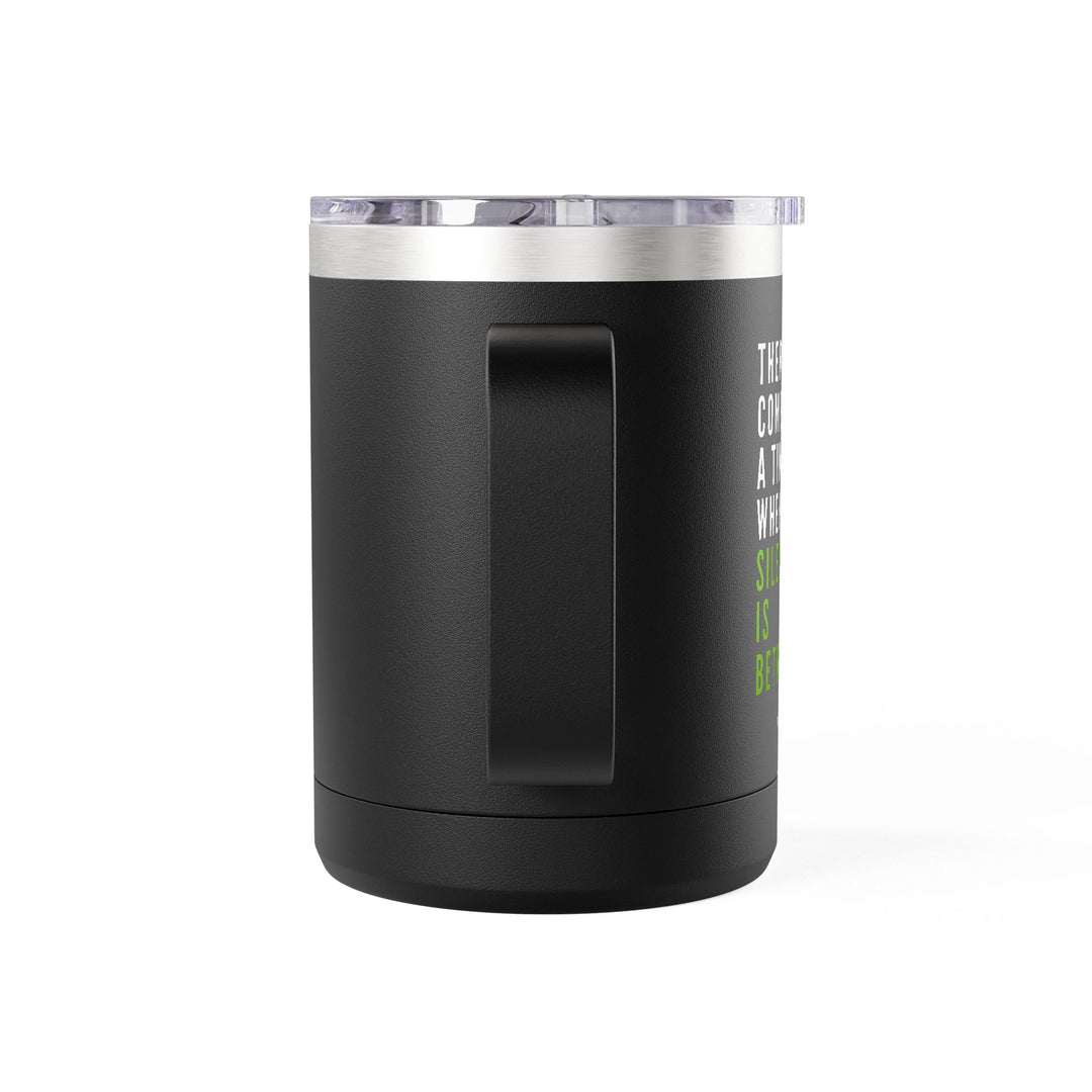 There Comes a Time When Silence Is Betrayal – Coffee Mug Tumbler, 15oz