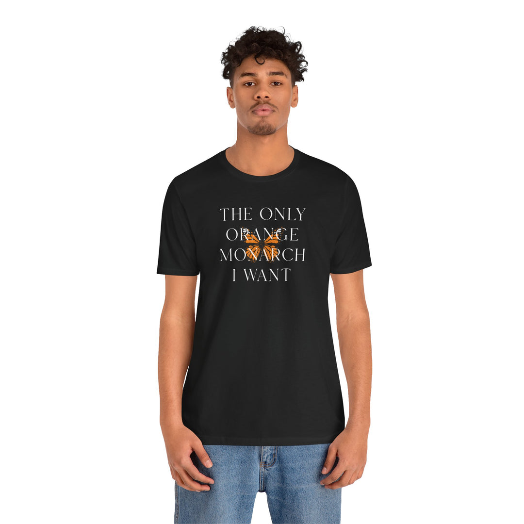 The Only Orange Monarch I Want Graphic Overlay - Unisex T-Shirt