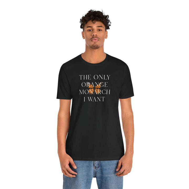 The Only Orange Monarch I Want Graphic Overlay - Unisex T-Shirt