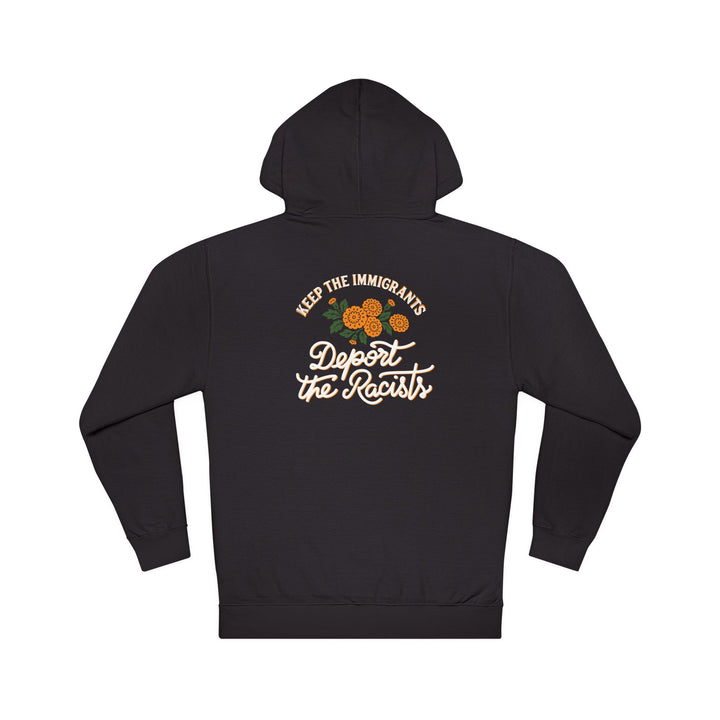 Keep the Immigrants, Deport the Racists - Floral Graphic – Unisex Hooded Sweatshirt
