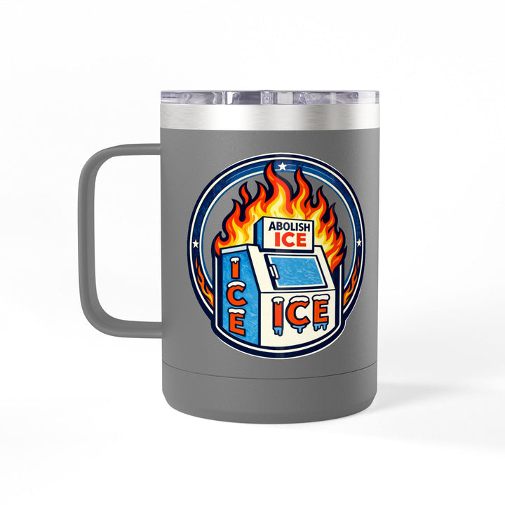 ABOLISH ICE On Fire - 15oz Stainless Steel Travel Mug