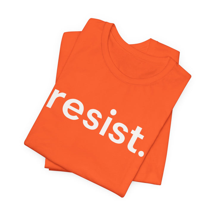 Resist. – Unisex T-Shirt