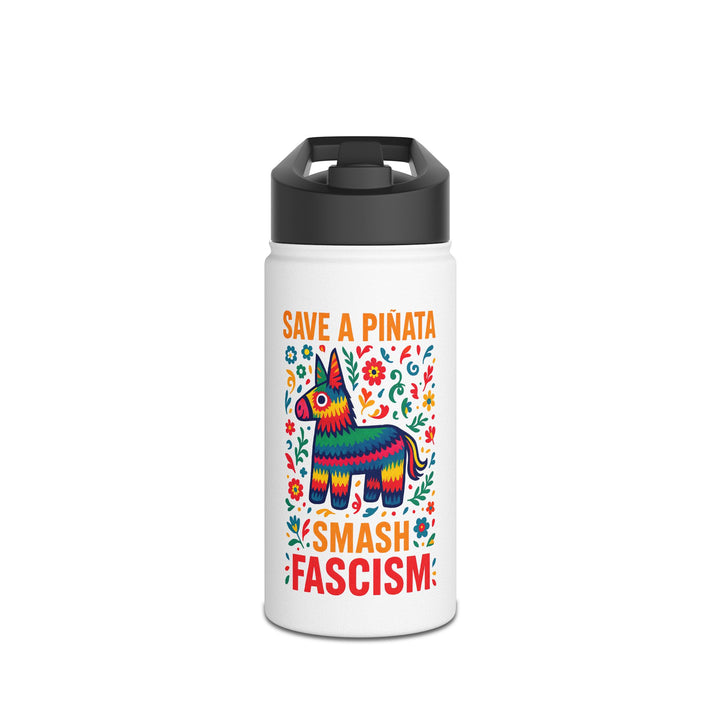 Save a Piñata, Smash Fascism – Stainless Steel Water Bottle
