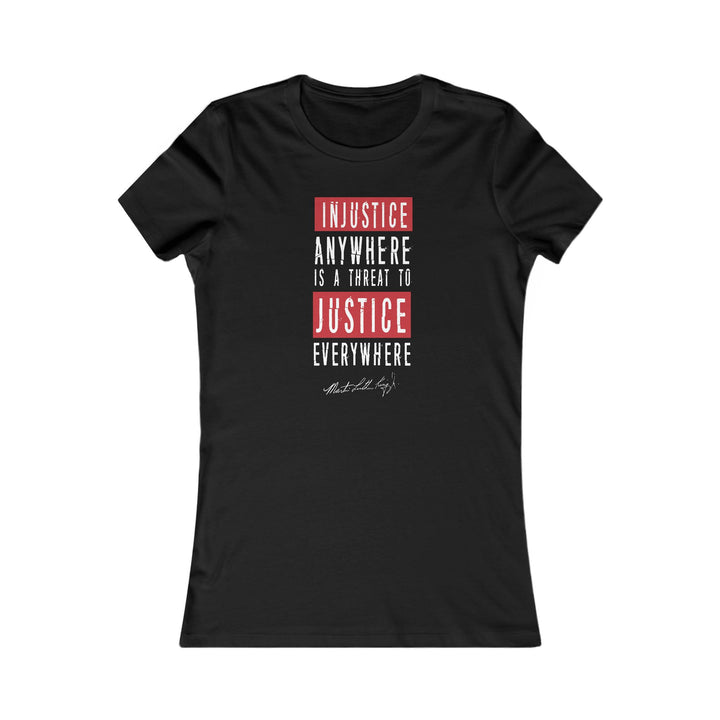 Injustice Anywhere is a Threat to Justice Everywhere – Women's Fitted T-Shirt