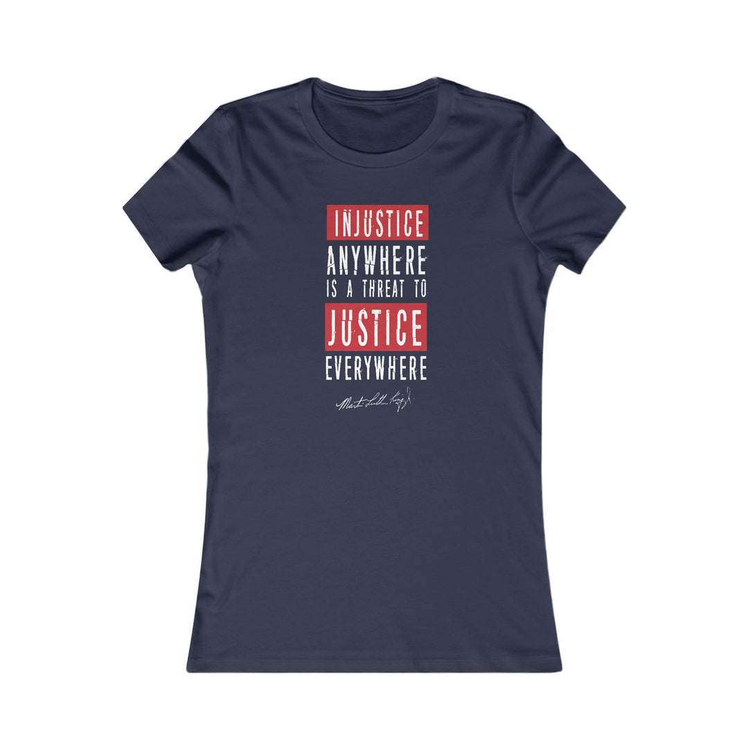 Injustice Anywhere is a Threat to Justice Everywhere – Women's Fitted T-Shirt