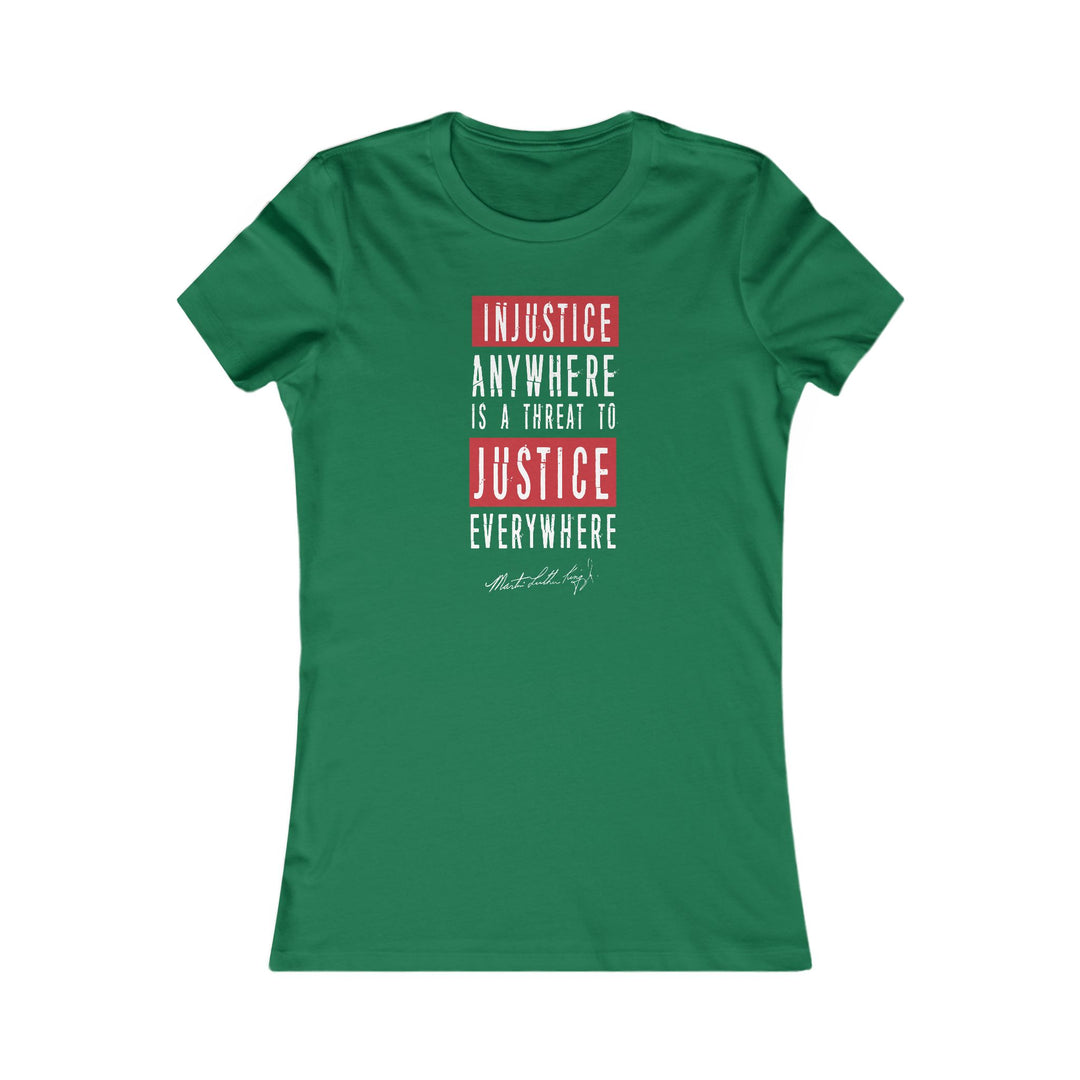 Injustice Anywhere is a Threat to Justice Everywhere – Women's Fitted T-Shirt