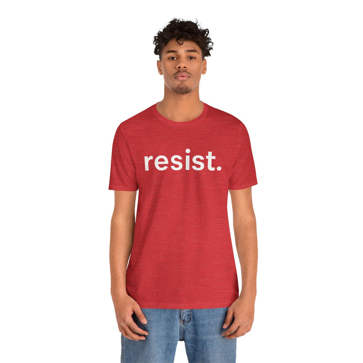 Resist. – Unisex T-Shirt