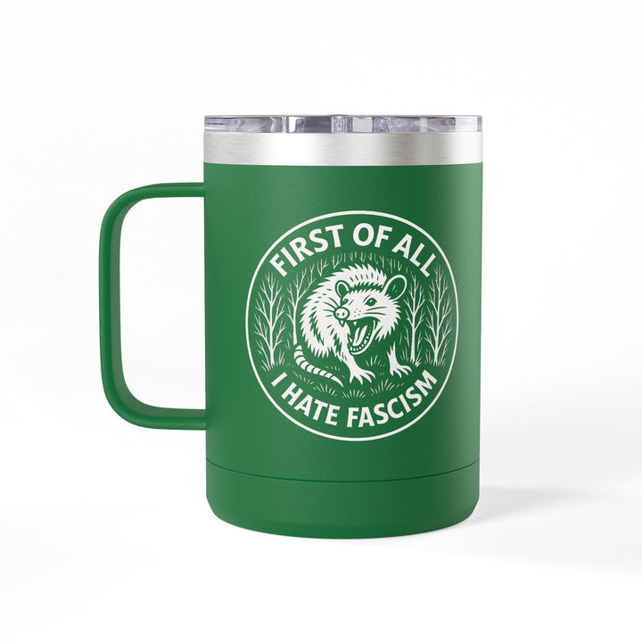 First of All I Hate Fascism Opossum - Coffee Mug Tumbler, 15oz